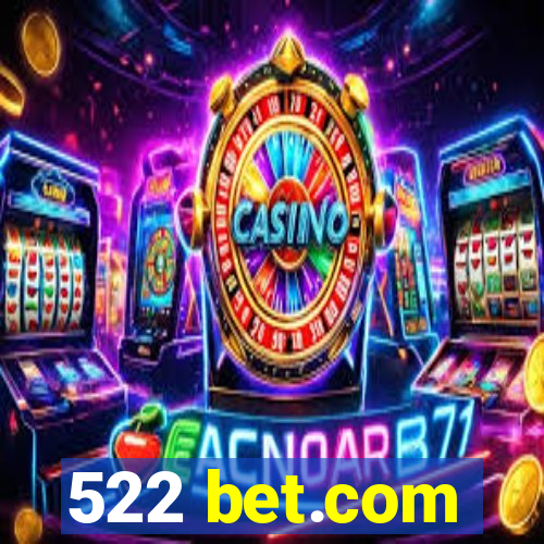 522 bet.com