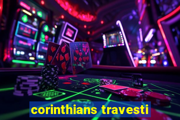corinthians travesti