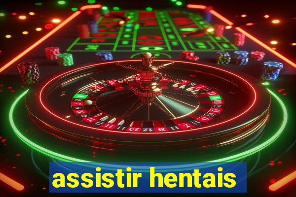 assistir hentais