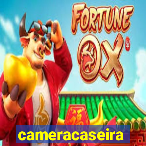 cameracaseira
