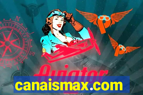 canaismax.com