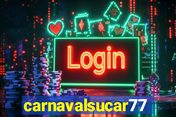 carnavalsucar777