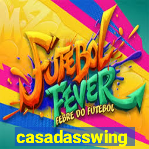 casadasswing