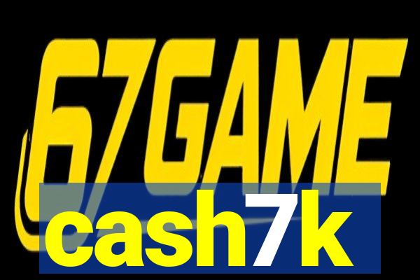 cash7k