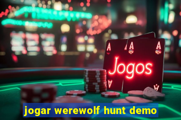 jogar werewolf hunt demo