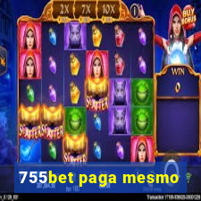 755bet paga mesmo