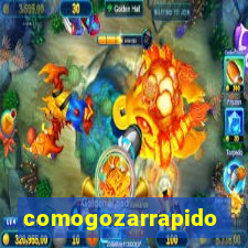 comogozarrapido
