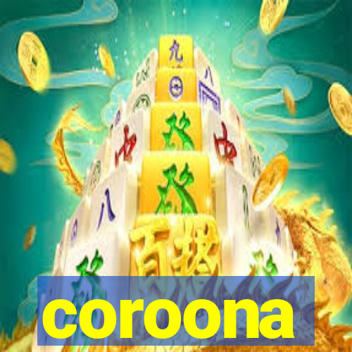 coroona