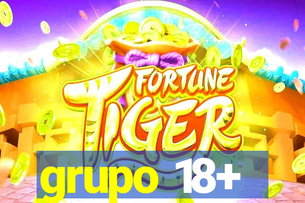 grupo 18+