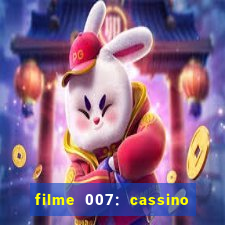 filme 007: cassino royale completo dublado youtube