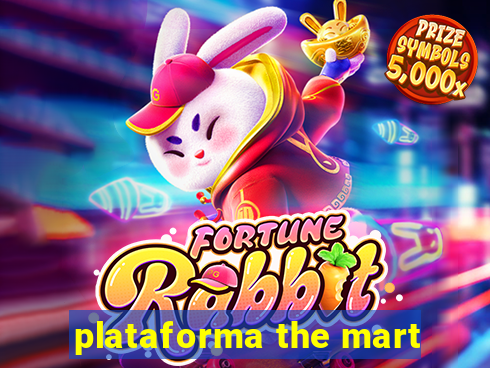 plataforma the mart