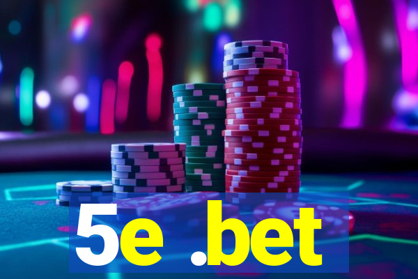 5e .bet