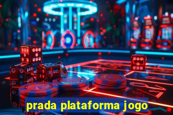 prada plataforma jogo