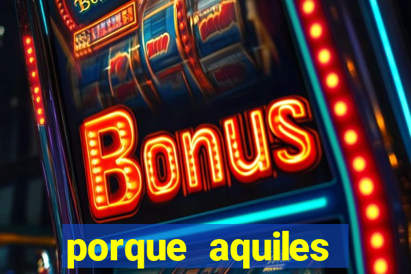 porque aquiles chora por heitor