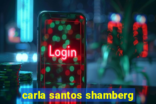 carla santos shamberg