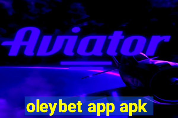 oleybet app apk
