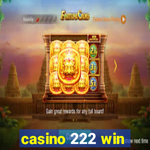 casino 222 win