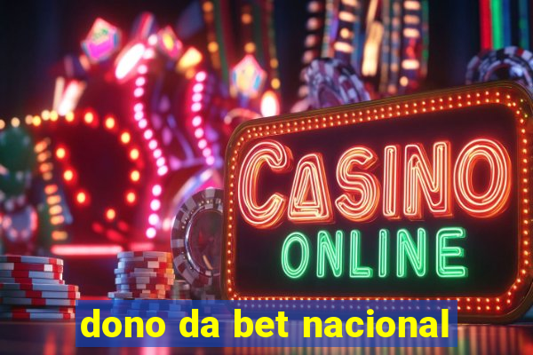dono da bet nacional