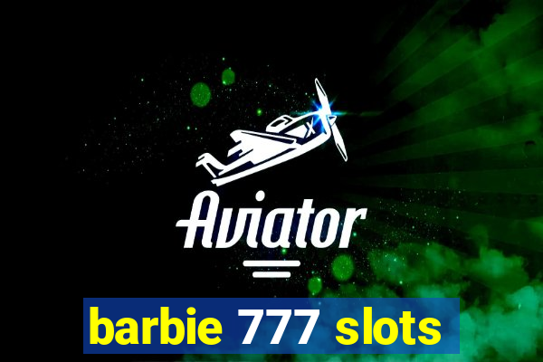 barbie 777 slots