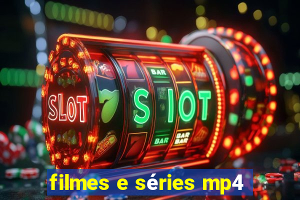 filmes e séries mp4