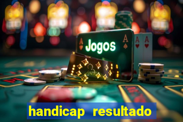 handicap resultado final 2