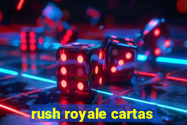rush royale cartas