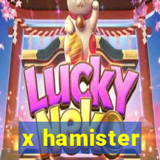 x hamister