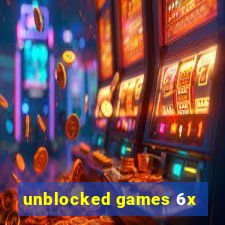 unblocked games 6x