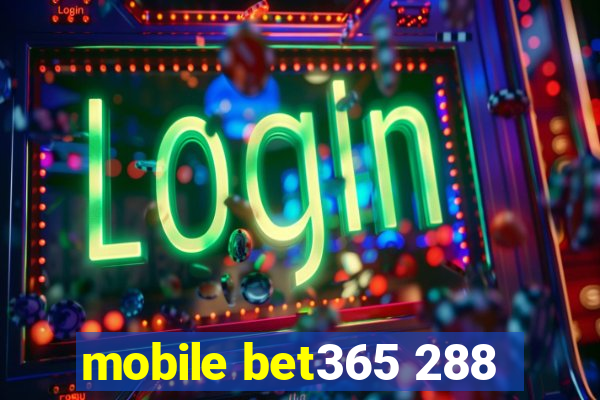 mobile bet365 288
