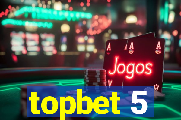 topbet 5