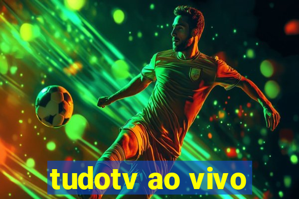 tudotv ao vivo