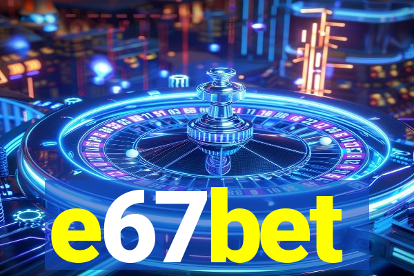 e67bet