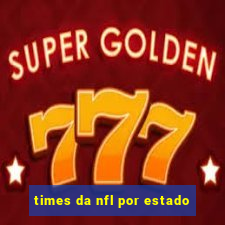 times da nfl por estado