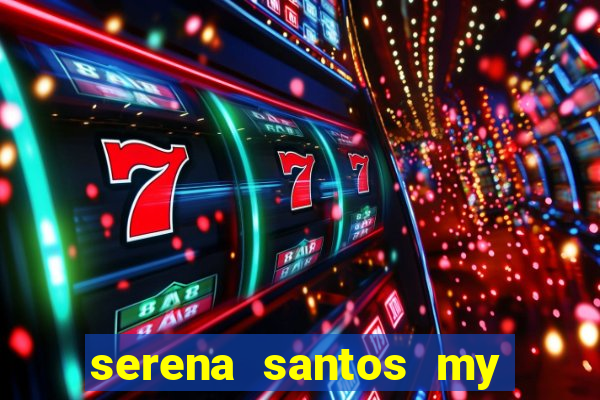 serena santos my pervy family