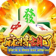 gloria a deus nas alturas