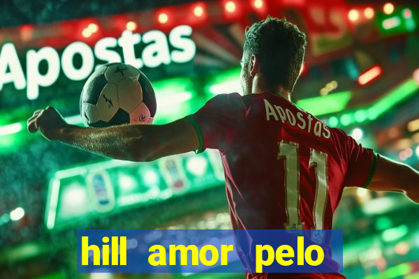 hill amor pelo jogo torrent