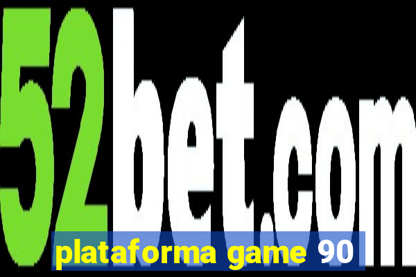 plataforma game 90
