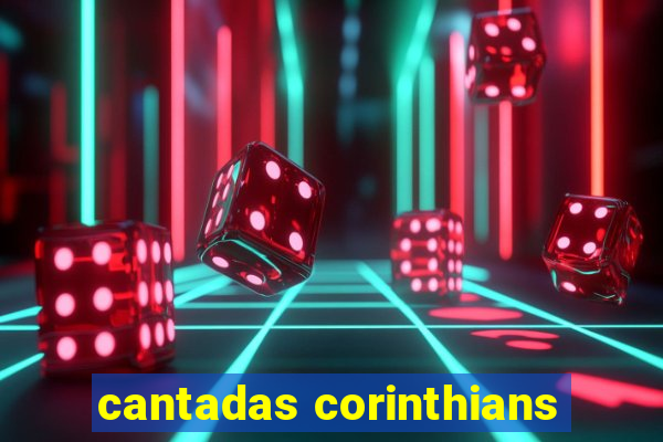 cantadas corinthians