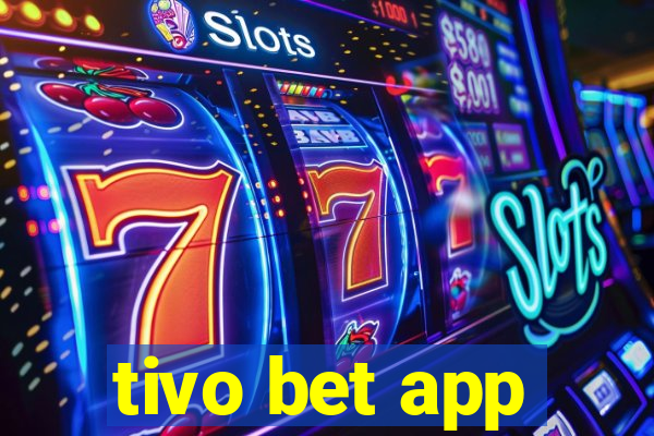 tivo bet app