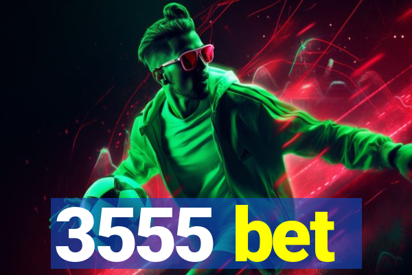 3555 bet