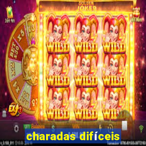 charadas difíceis