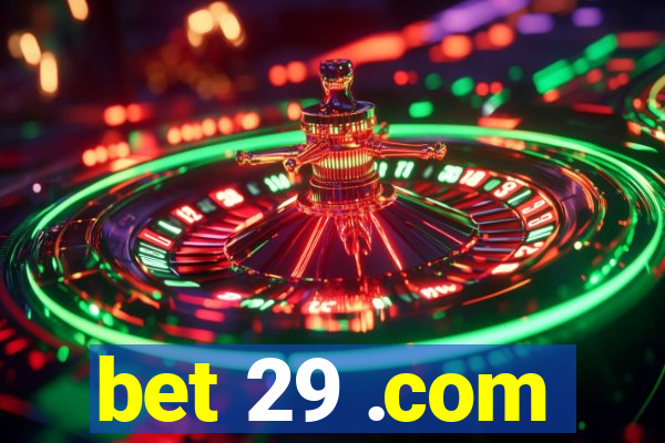 bet 29 .com