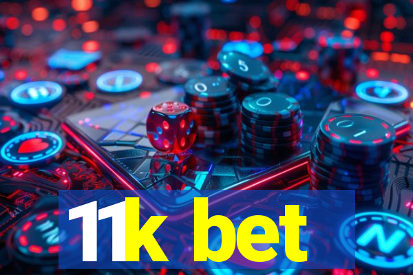 11k bet