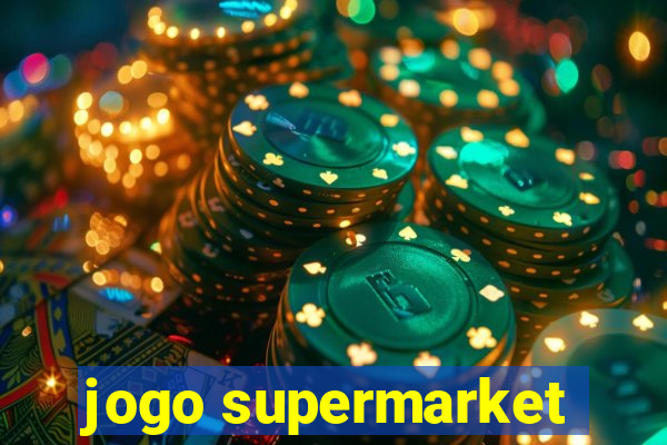 jogo supermarket