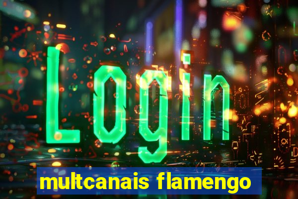 multcanais flamengo