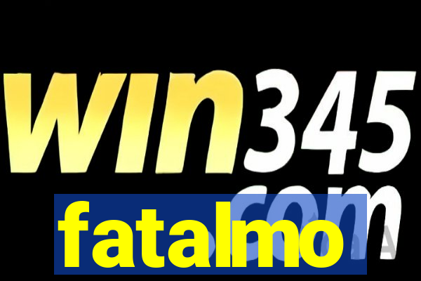 fatalmo