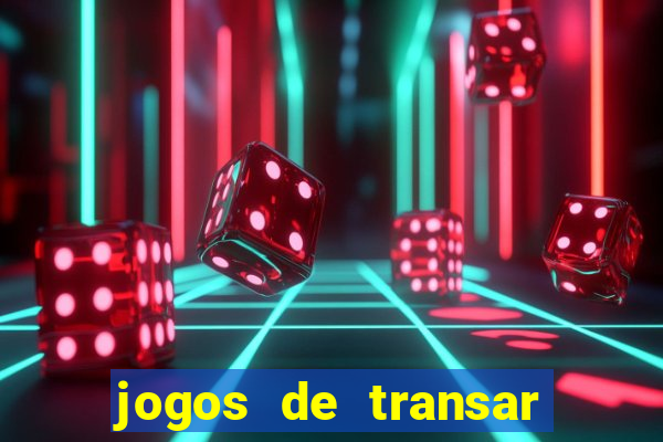 jogos de transar de verdade