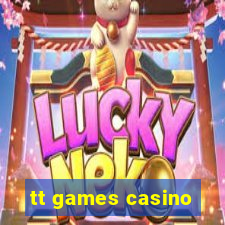 tt games casino