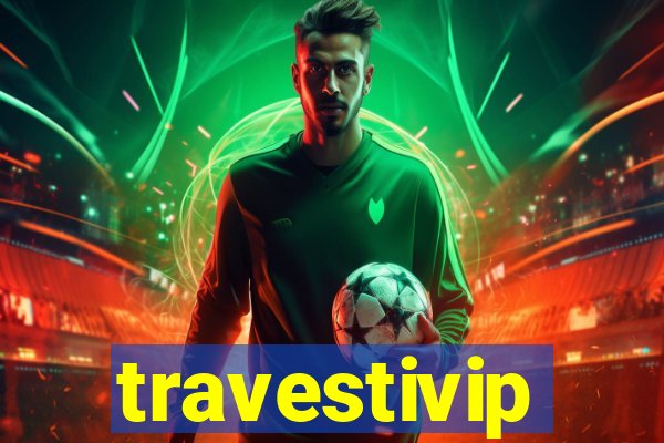 travestivip