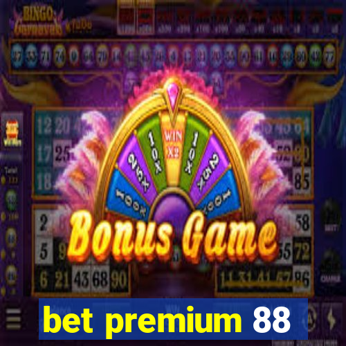 bet premium 88
